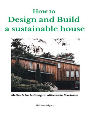 cover image of How to design and build a sustainable house